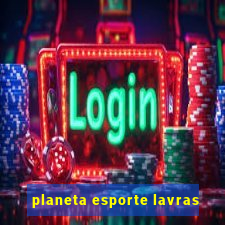 planeta esporte lavras